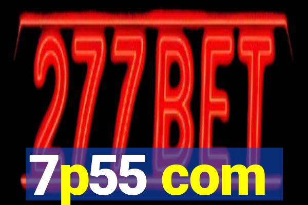 7p55 com